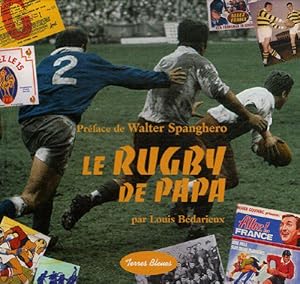 Image du vendeur pour Le rugby de Papa mis en vente par JLG_livres anciens et modernes