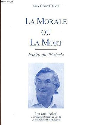 Seller image for La morale ou la mort , fables du 21me sicle for sale by JLG_livres anciens et modernes