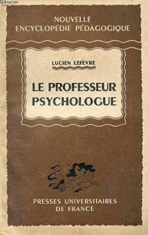 Bild des Verkufers fr Le professeur psychologue - nouvelle encyclopedie pedagogique zum Verkauf von JLG_livres anciens et modernes