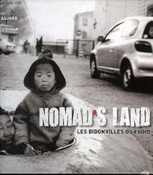 Image du vendeur pour NOMAD'S LAND - LES BIDONVILLES DU FROID mis en vente par Le-Livre