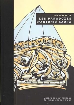 Imagen del vendedor de Les paradoxes d'Antonio Saura a la venta por Chapitre.com : livres et presse ancienne