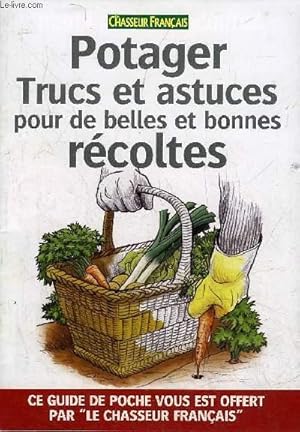 Bild des Verkufers fr POTAGER TRUCS ET ASTUCES POUR DE BELLES ET BONNES RECOLTES . zum Verkauf von Le-Livre