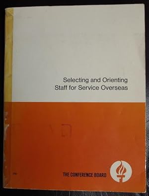 Seller image for Selecting and orienting staff for service overseas: A research report from the Conference Board's Division of Management Research (Conference Board report ; no. 705) for sale by GuthrieBooks