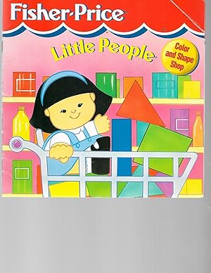 Seller image for Fisher Price Little People 8x8 Storybook - Color and Shapes Shop (Fisher-Price Little People 8x8 Storybooks) for sale by TuosistBook
