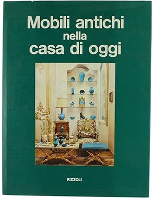 MOBILI ANTICHI NELLA CASA DI OGGI.: