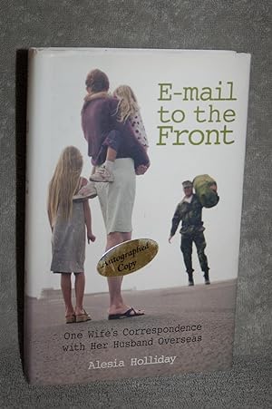 E-mail to the Front; One Wife's Correspondence with Her Husband Overseas