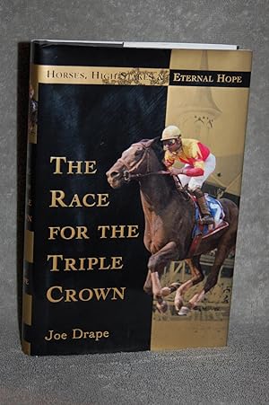 The Race for the Triple Crown; Horses, High Stakes & Eternal Hope
