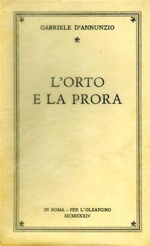 Image du vendeur pour L'Orto e la prora. Poema paradisiaco 1891-1892. Odi navali 1892-1893. L'Armata d'Italia 1888. mis en vente par FIRENZELIBRI SRL