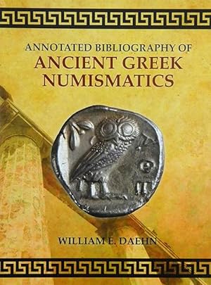 Immagine del venditore per ANNOTATED BIBLIOGRAPHY OF ANCIENT GREEK NUMISMATICS venduto da Kolbe and Fanning Numismatic Booksellers