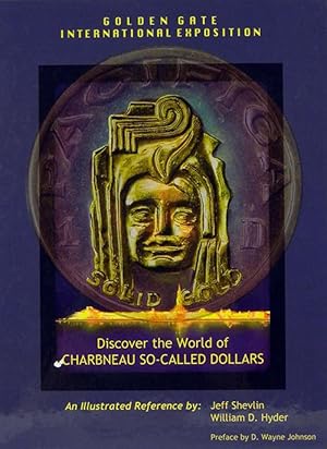 DISCOVER THE WORLD OF CHARBNEAU SO-CALLED DOLLARS FROM THE 1939-40 GOLDEN GATE INTERNATIONAL EXPO...