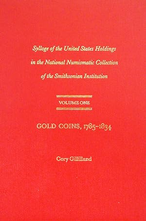 SYLLOGE OF THE UNITED STATES HOLDINGS IN THE NATIONAL NUMISMATIC COLLECTION OF THE SMITHSONIAN IN...