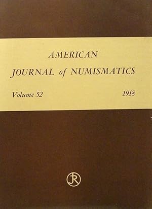 AMERICAN JOURNAL OF NUMISMATICS. VOL. LII (1918)