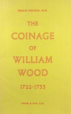 THE COINAGE OF WILLIAM WOOD, 1722-1733