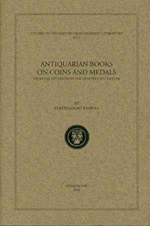ANTIQUARIAN BOOKS ON COINS AND MEDALS FROM THE FIFTEENTH TO THE NINETEENTH CENTURY