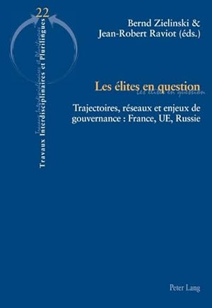 Image du vendeur pour Les lites en question : Trajectoires, rseaux et enjeux de gouvernance : France, UE, Russie mis en vente par AHA-BUCH GmbH