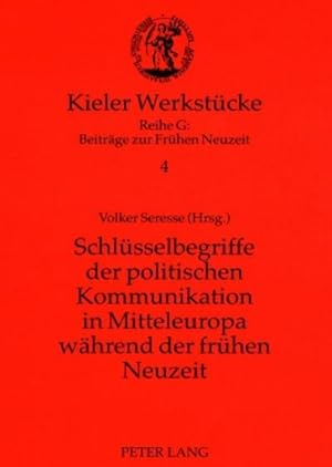 Seller image for Schlsselbegriffe der politischen Kommunikation in Mitteleuropa whrend der frhen Neuzeit for sale by AHA-BUCH GmbH