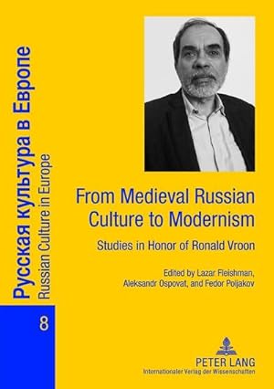 Imagen del vendedor de From Medieval Russian Culture to Modernism : Studies in Honor of Ronald Vroon a la venta por AHA-BUCH GmbH