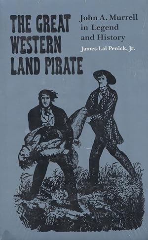 Imagen del vendedor de The Great Western Land Pirate: John A. Murrell in Legend and History (1981 Hardcover) a la venta por Gadzooks! Books!