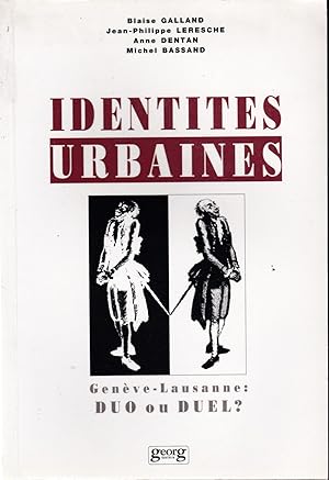 Seller image for Identites urbaines - genve-lausanne: Duo ou Duel ? for sale by Bouquinerie Le Fouineur