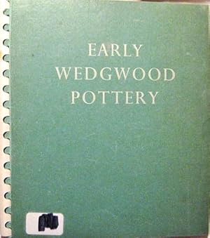 Imagen del vendedor de Early Wedgwood Pottery Exhibited at 34 Wigmore Street, London W1, 1951 a la venta por 20th Century Lost & Found