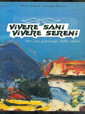 Bild des Verkufers fr Vivere sani vivere sereni zum Verkauf von Librodifaccia