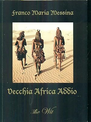 Bild des Verkufers fr Vecchia Africa Addio zum Verkauf von Librodifaccia