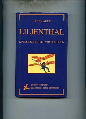 Lilienthal. Eine Geschichte vom Fliegen