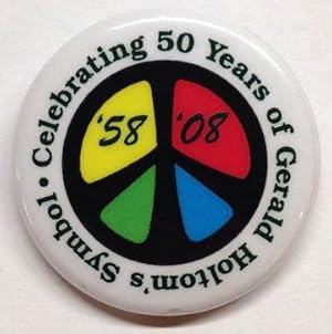 Celebrating 50 years of Gerald Holtom's symbol / '58-'08 [pinback button with peace symbol]