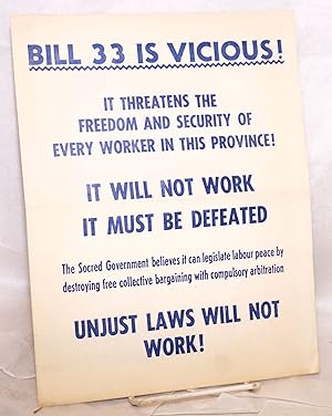 Bill 33 is Vicious! It threatens the freedom and securty of every worker in this province! It wil...