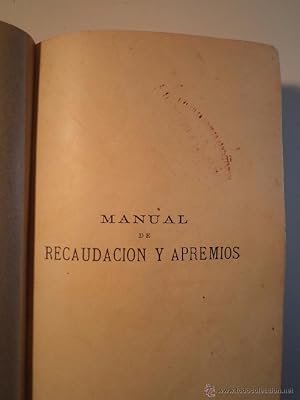 Seller image for MANUAL DE RECAUDACIN Y APREMIOS DE TODA CLASE DE DBITOS POR CONTRIBUCIONES, IMPUESTOS, ARBITRIOS, ETC., A FAVOR DE LA HACIENDA, DIPUTACIONES Y AYUNTAMIENTOS; CON EXPLICACIONES DOCTRINALES Y LOS FORMULARIOS MS PRECISOS PARA USO DE LOS ALCALDES, AYUNTAMIENTOS, SECRETARIOS, OFICINAS DE HACIENDA, ARRENDATARIOS, RECAUDADORES, AGENTES EJECUTIVOS Y CONTRIBUYENTES. Arreglado al Estatuto de 18 de Diciembre de 1928 por la Redaccin de El Consultor de los Ayuntamientos y de los Juzgados Municipales. Madrid, 1929, 17 Ed. actualizada y mejorada. 484 pginas. Tamao 192x130mm. Tapa dura con puntas en pergamino y lomo en piel color rojo burdeos con ornamentos y caracteres dorados. Seales normales de buen uso y sin rastros de anteriores poseedores, n for sale by Librera Anticuaria Ftima