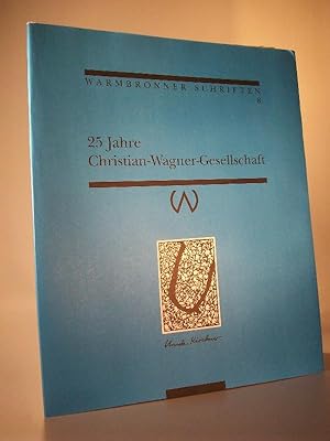Seller image for 25 Jahre Christian-Wagner-Gesellschaft. Warmbronner Schriften 8. for sale by Adalbert Gregor Schmidt
