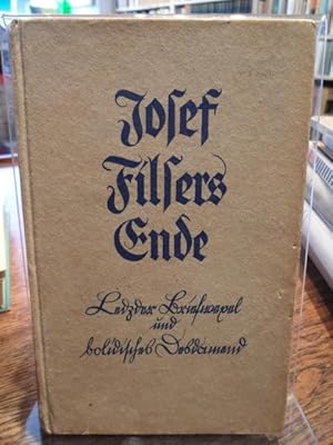 Bild des Verkufers fr Josef Filsers Ende. Ledzder Briefwexel und bolidisches Desdamend. zum Verkauf von Antiquariat Floeder