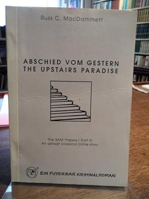 Abschied vom Gestern. The Upstairs Paradise. The SAM Papers I Part III. Ein Puderbär Kriminalroman.