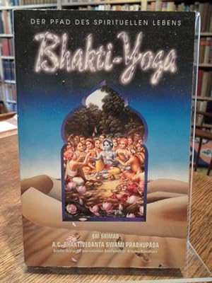 Seller image for Bhakti-Yoga. Der Pfad des spirituellen Lebens. for sale by Antiquariat Floeder