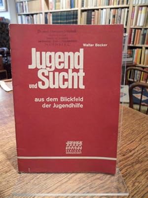 Bild des Verkufers fr Jugend und Sucht aus dem Blickfeld der Jugendhilfe. zum Verkauf von Antiquariat Floeder