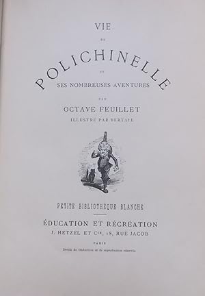 Image du vendeur pour Vie de Polichinelle et ses nombreuses aventures. mis en vente par Le Cabinet d'Amateur