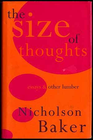 Imagen del vendedor de The Size of Thoughts: Essays and Other Lumber a la venta por Between the Covers-Rare Books, Inc. ABAA