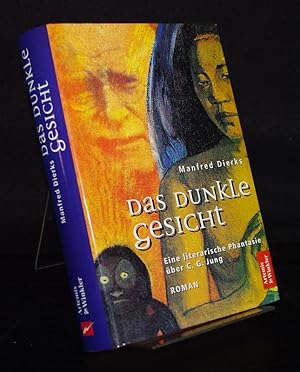 Das dunkle Gesicht. Eine literarische Phantasie über C. G. Jung ; Roman.