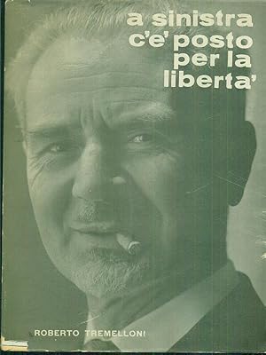 Imagen del vendedor de A sinistra c'e' posto per la liberta' a la venta por Librodifaccia