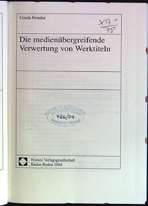 Die medienübergreifende Verwertung von Werktiteln. Schriftenreihe des Archivs für Urheber- und Me...