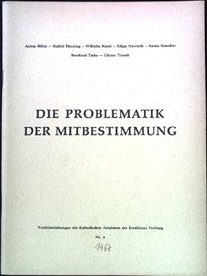 Seller image for Die Problematik der Mitbestimmung. Verffentlichungen der Katholischen Akademie der Erzdizese Freiburg Nr. 6, for sale by books4less (Versandantiquariat Petra Gros GmbH & Co. KG)