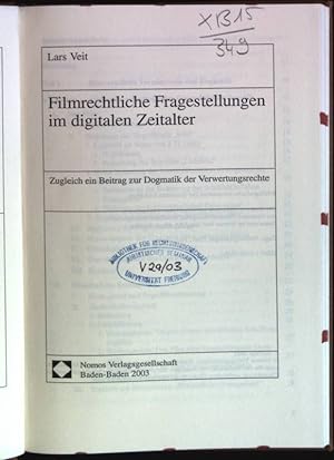 Filmrechtliche Fragestellungen im digitalen Zeitalter: zugleich ein Beitrag zur Dogmatik der Verw...