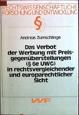 Bild des Verkufers fr Das Verbot der Werbung mit Preisgegenberstellungen ( 6e UWG) in rechtsvergleichender und europarechtlicher Sicht. Rechtswissenschaftliche Forschung und Entwicklung; Bd. 348 zum Verkauf von books4less (Versandantiquariat Petra Gros GmbH & Co. KG)