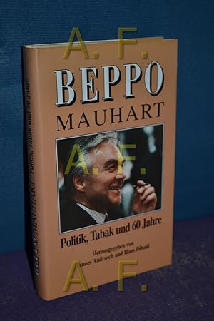 Bild des Verkufers fr Beppo Mauhart - Politik, Tabak und 60 Jahre. zum Verkauf von Antiquarische Fundgrube e.U.