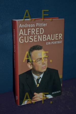 Bild des Verkufers fr Alfred Gusenbauer : ein Portrt. Andreas Pittler zum Verkauf von Antiquarische Fundgrube e.U.