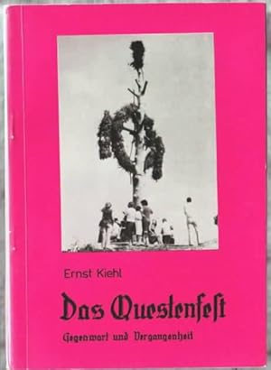 Das Questenfest : Gegenwart und Vergangenheit Ernst Kiehl. Hrsg.: Rat der Gemeinde Questenberg