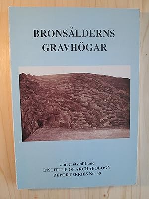 Bronsålderns gravhögar : Rapport från ett symposium i Lund 15. XI- 16. XI 1991