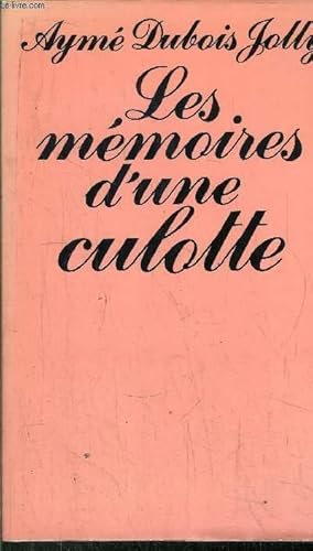 Seller image for LES MEMOIRES D'UNE CULOTTE for sale by Le-Livre
