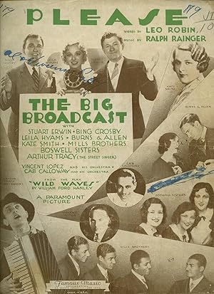 Imagen del vendedor de Please, from The Big Broadcast [Vintage Piano Sheet Music] With Stuart Erwin, Bing Crosby, Leila Hyams, Burns & Allen, Kate Smith, Mills Brothers, Boswell Sisters, Arthur Tracy (The Street Singer), Vincent Lopez and His Orchestra, Cab Calloway and His Orchestra, From the Play "Wild Waves" by William Ford Hanley, A Paramount Picture. a la venta por Little Stour Books PBFA Member
