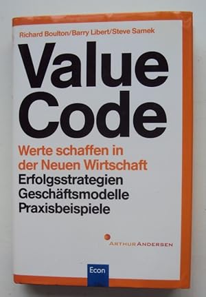 Bild des Verkufers fr Value Code - Werte schaffen in der Neuen Wirtschaft. Erfolgsstrategien, Geschftsmodelle, Praxisbeispiele. zum Verkauf von Der Buchfreund